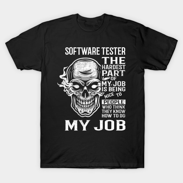 Software Tester T Shirt - The Hardest Part Gift 2 Item Tee T-Shirt by candicekeely6155